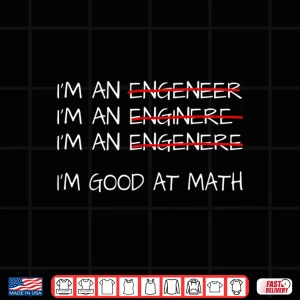 Design Engineering IM Good At Math Professional Science Shirt