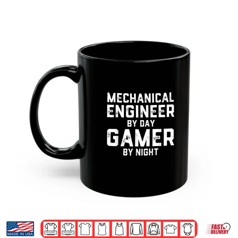 Mug Mechanical Engineer By Day Gamer By Night Gaming Shirt