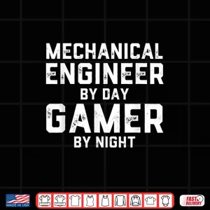 Design Mechanical Engineer By Day Gamer By Night Gaming Shirt