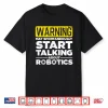 Robotics Art Robotics Engineer Robots Science Tech Shirt
