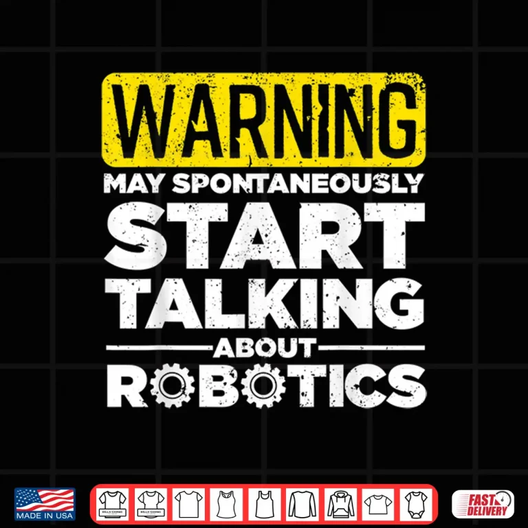 Design Robotics Art Robotics Engineer Robots Science Tech Shirt