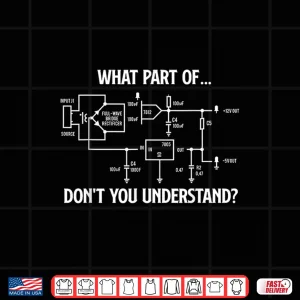 Design What Part Of DonT You Understand Electrical Engineer Shirt