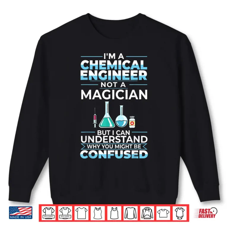 Sweatshirt Chemical Engineer Engineering Physics Chemistry Science Shirt