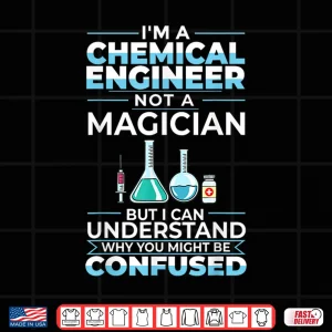 Design Chemical Engineer Engineering Physics Chemistry Science Shirt