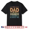 Dad And An Engineer Professional Fatherhood Hero Shirt