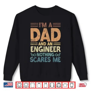 Sweatshirt Dad And An Engineer Professional Fatherhood Hero Shirt