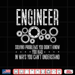 Design Engineer Solving Problems Professional Engineering Job Shirt