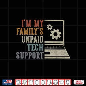 Design Familys Unpaid Tech Support IT Engineer Computer Geek Shirt