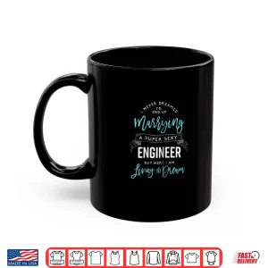 Mug Engineer Wife Marriage Family Professional Spouse Shirt