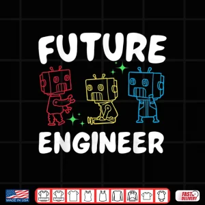 Design Future Robotics Engineer Robot Lover Scientist STEM Shirt