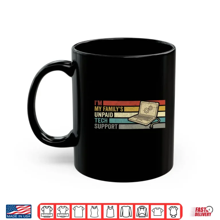 Mug Familys Unpaid Tech Support IT Engineer Computer Shirt