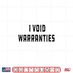 Design I Void Warranties Joke Mechanic Engineer Garage Shirt