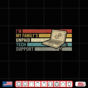 Design Familys Unpaid Tech Support IT Engineer Computer Shirt