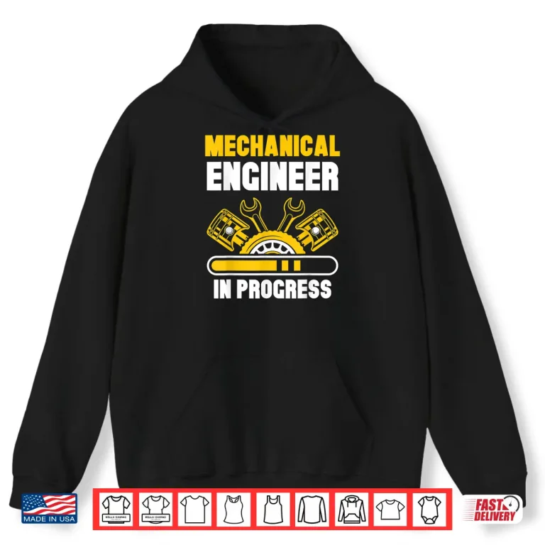 Hoodie Mechanical Engineer In Progress Engineering Student Study Shirt