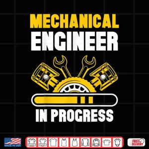 Design Mechanical Engineer In Progress Engineering Student Study Shirt