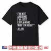 Alan Quote Funny Birthday Custom Name Idea Engineer Shirt