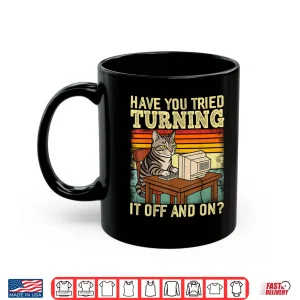 Mug Cat Tech Engineer Support Humor Tech Computer It Guy Shirt