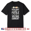Electrical Engineering Gifts Men Resistance Is Not Futile Shirt