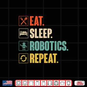 Design Eat Sleep Robotics Repeat Vintage Engineer Gift Shirt