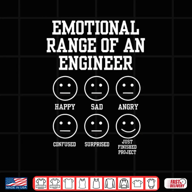 Design Emotional Range Of An Engineer Funny Engineering Faces Fan Shirt