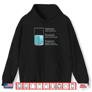Hoodie Engineer Tshirt Optimist Pessimist Engineer Funny Tee
