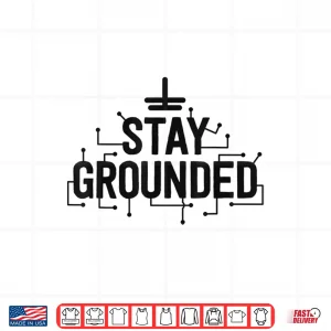 Design Electrician Gifts For Men Funny Electrical Stay Grounded Shirt