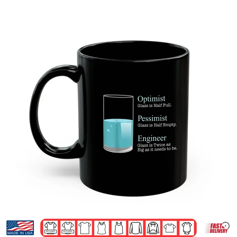 Mug Engineer Tshirt Optimist Pessimist Engineer Funny Tee