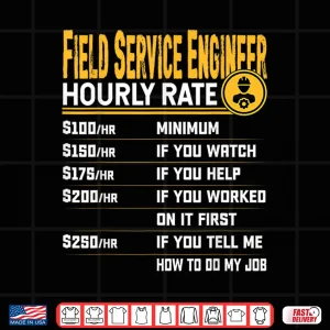 Design Field Service Engineer Hourly Rate Field Service Technicians Shirt