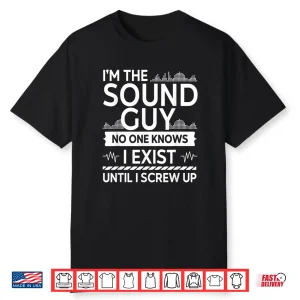 Funny I’M The Sound Guy Audio Engineer Shirt