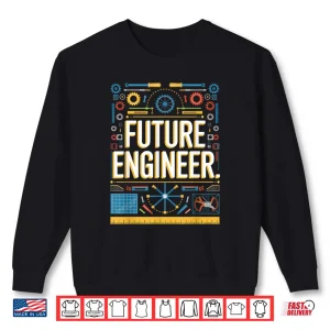 Sweatshirt Future Engineer Graduation School Kids Toddler Women Men Shirt