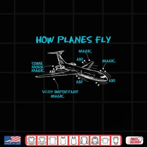 Design How Planes Fly Funny Aerospace Engineer Engineering Shirt