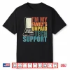 I’M My Family’S Unpaid Tech Funny Technical Support Shirt