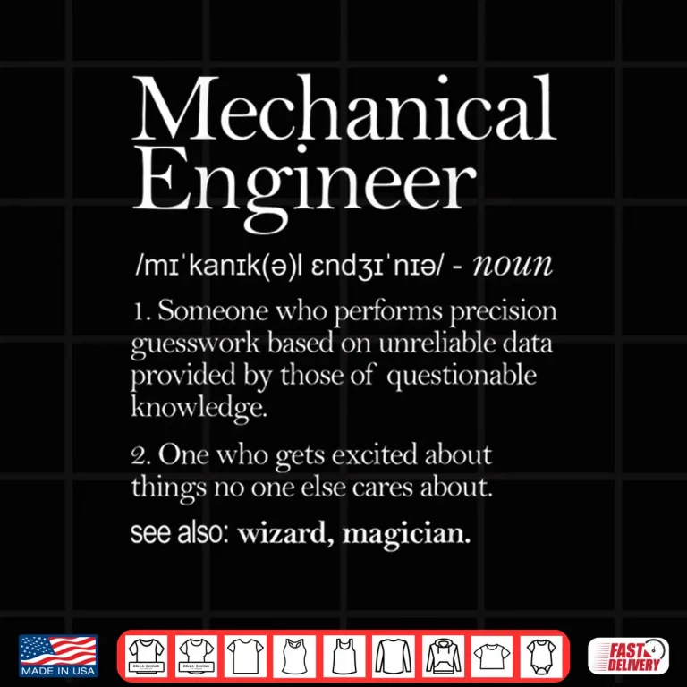 Design Mechanical Engineer Definition Apparel Mechanic Engineering Shirt