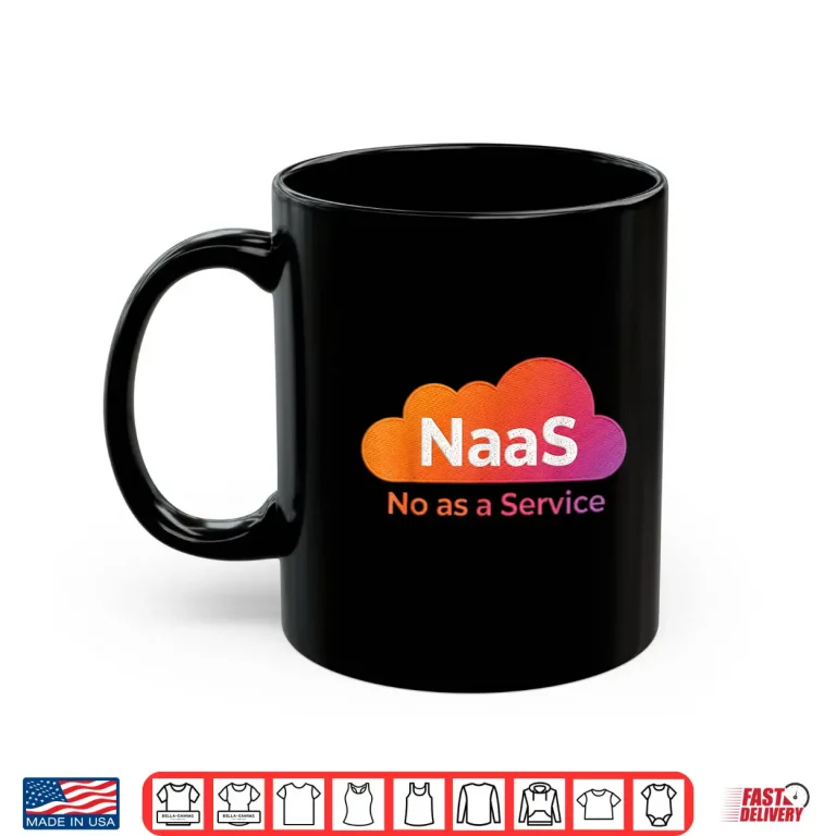 Mug Naas No As A Service Shirt