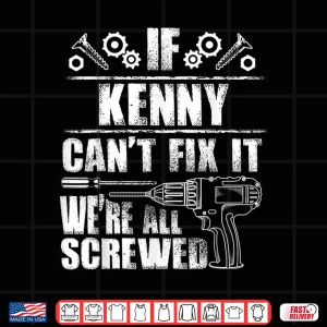 Design Kenny Gift Name Fix It Funny Birthday Personalized Dad Idea Shirt