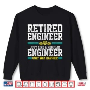 Sweatshirt Retired Engineer Engineering Funny Saying Retirement Gift Shirt