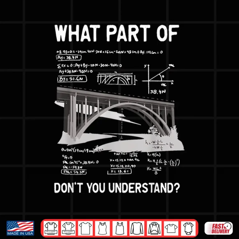 Design What Part Of DonT You Understand Civil Structural Engineer Shirt