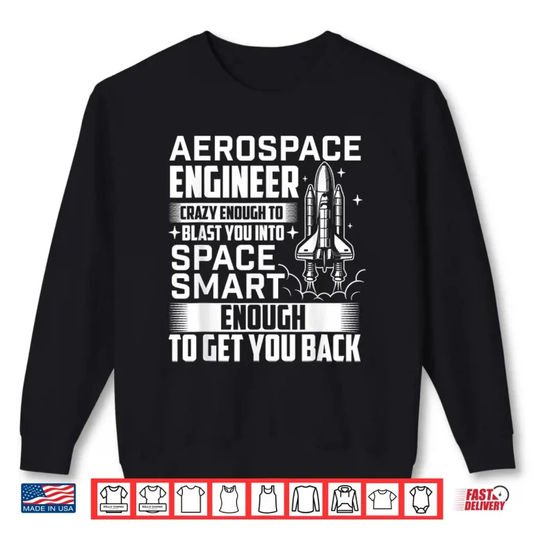 Sweatshirt Aerospace Engineer Aerospace Engineering Rocket Science Shirt