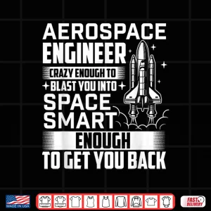 Design Aerospace Engineer Aerospace Engineering Rocket Science Shirt