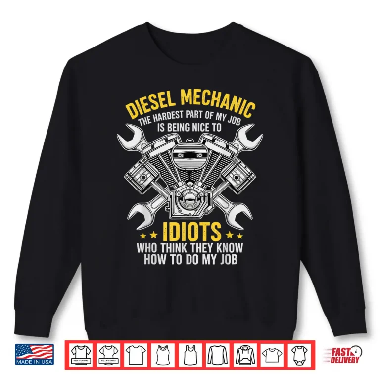 Sweatshirt Diesel Mechanic Engineer Funny Car Mechanic Shirt
