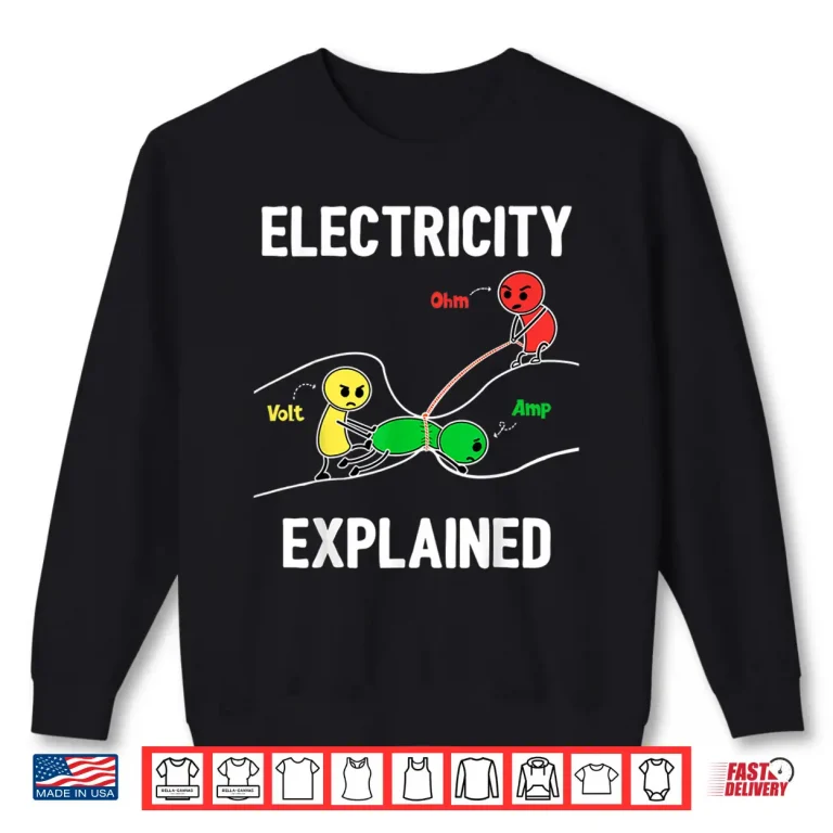 Sweatshirt Electricity Explained Volt Ampere Ohm Funny Electrician Shirt