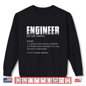 Sweatshirt Engineer Definition Funny Engineering Shirt