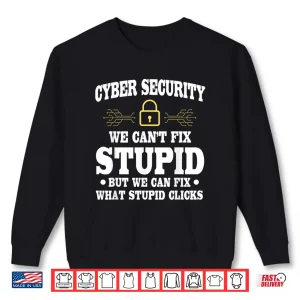 Sweatshirt Funny Cyber Security Saying Cybersecurity Analyst Humor Shirt