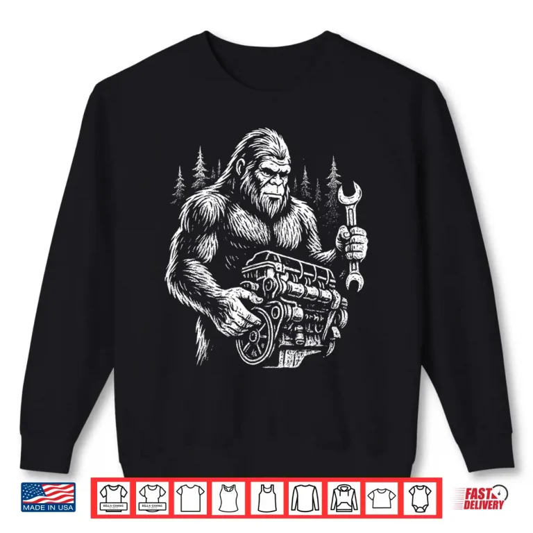 Sweatshirt Funny Mechanic Bigfoot Sasquatch Engine Car Repair Shirt