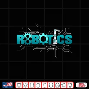 Design Robot Robotics Engineer Robotics Shirt