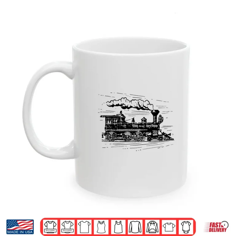Mug Steam Train Locomotive Engineer Railway Men Women Kids Boys Shirt