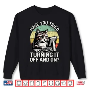 Sweatshirt Tech Support Humor I Cat Tech Engineer I Computer It Guy Shirt