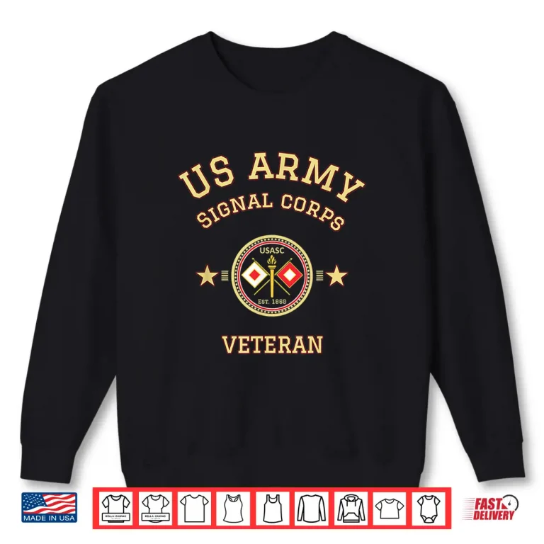 Sweatshirt Us Army Veteran Signal Corps Retired Military Officer Shirt