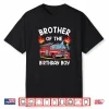 Brother Of The Birthday Boy Fire Truck Firefighter Party Shirt