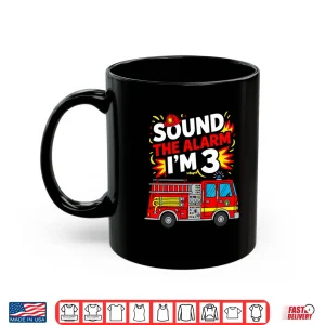 Mug 3 Year Old Birthday Sound The Alarm IM 3 Boys Fire Truck Shirt